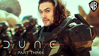 DUNE: PART THREE A First Look That Will Change Everything