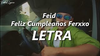 Feid - Feliz Cumpleaños Ferxxo ❤️| LETRA