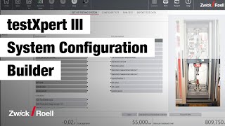 Material testing software testXpert III – The unique System Configuration Builder