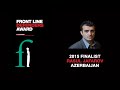 2015 Front Line Award for Human Rights Defenders at Risk Finalist: Rasul Jafarov, Azerbaijan