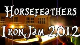 Horsefeathers Iron Jam 2012