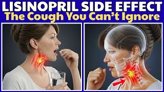 Lisinopril Side Effects Explained: Why Doctors Warn About Cough