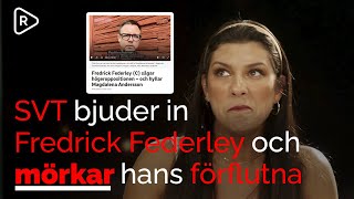 Rebecka: SVT bjuder in Fredrick Federley och mörkar hans förflutna