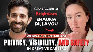 Privacy, Visibility, and Safety in Creative Careers | 5/20/26 Webinar w/ Shauna Dillavou