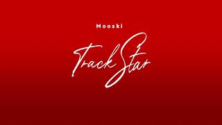 Mooski - Track Star (CLEAN VERSION) [Audio]