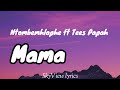 Mama lyrics - Ntombemhlophe ft Tees Papah