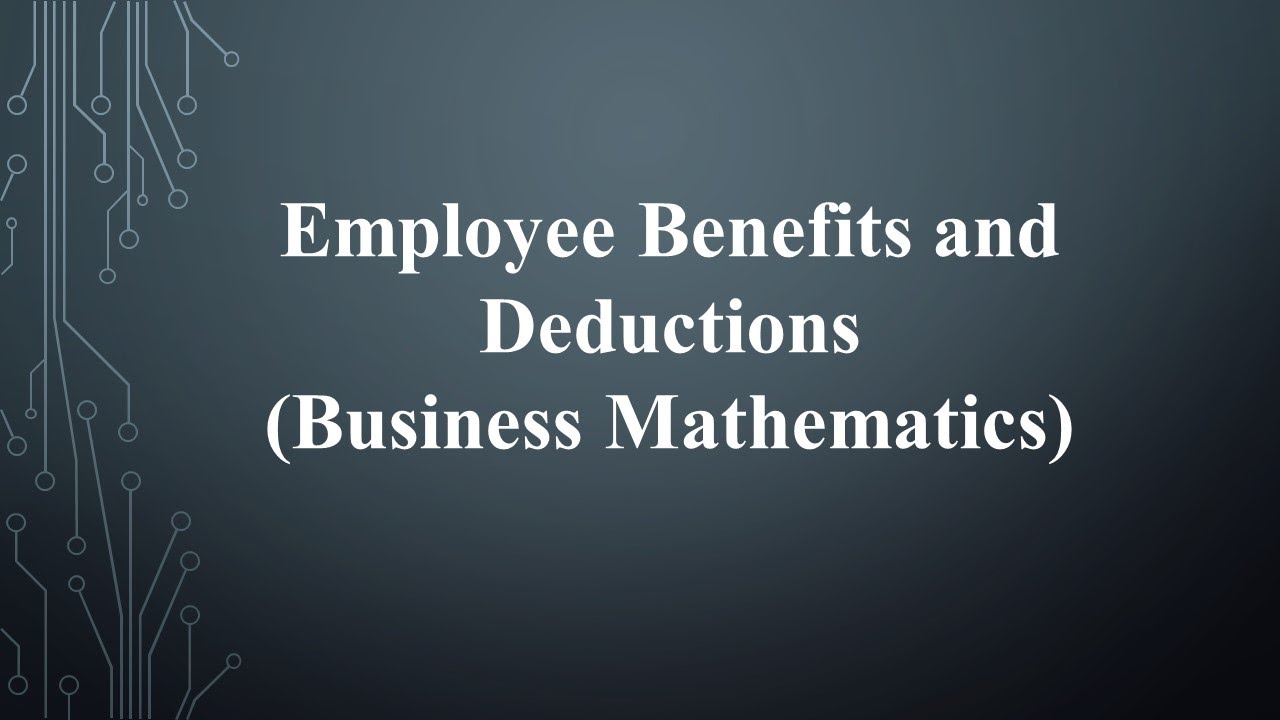 Employee Benefits And Deductions (Business Mathematics) - YouTube