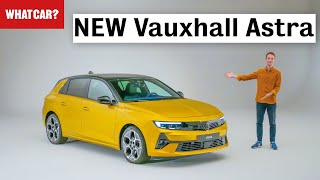 NEW Vauxhall Astra walkaround – best family car yet? | What Car?