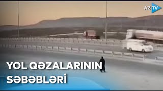 Faciələrlə bitən dəhşətli qəzalar - Səbəb nədir?