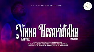 Ninna Hesarididhu | Simon Moses | Kannada Christian Songs | OFFICIAL LYRIC VIDEO | Mahimeya Arasanu