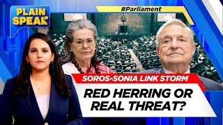 Soros Sonia Gandhi Link | Parliament Session | Sonia Gandhi News Today | #plainspeak | News18