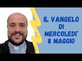 Il VANGELO di mercoledì 8 maggio