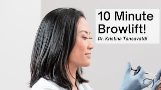 Dr. Kristina Tansavatdi | Brow Lift in 10 Minutes!