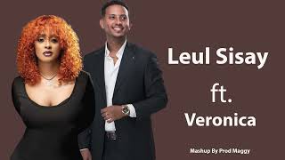 Leul Sisay - Ft.Veronica Adane | ልኡል ሲሳይ ಅಡಿ. ቬሮኒካ አዳነ | ಪ್ರಾಡ್ ಮ್ಯಾಗಿ ಅವರಿಂದ ಮ್ಯಾಶಪ್