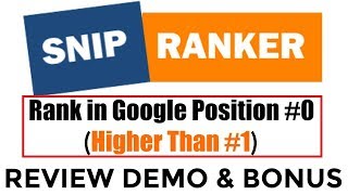 Snip Ranker Review Demo Bonus - Rank in Google Position #0 (Higher Than #1)