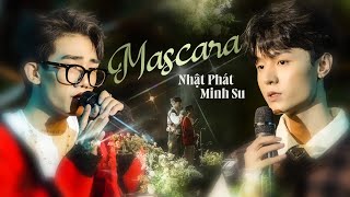MASCARA - MINH SU & NHẬT PHÁT live at #Lululola