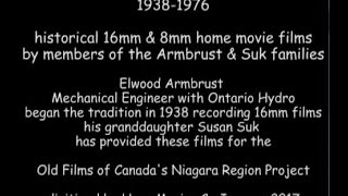 1938-1976 Armbrust-Suk Historical Niagara Region Homemovies