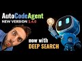 Deep Research - but Open Source and Code Explained! AutoCodeAgent vers. 1.4.0 with Deep Search Mode!