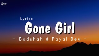 Badshah & Payal Dev - Gone Girl (लड़की ख़राब) Song Lyrics (Lyrics)