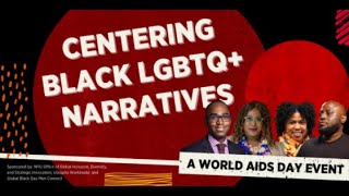 Centering Black LGBTQ+ Narratives: A World AIDS Day Event