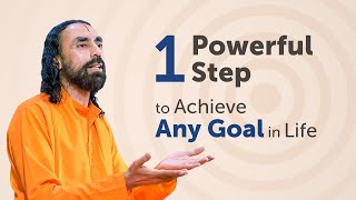 The 1 Powerful Step to Achieve Any Goal in Life - NEVER Forget this | Swami Mukundananda