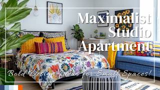 Maximalist Studio Apartment: Bold Design Ideas for Small Spaces!