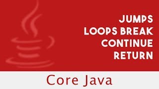 CoreJava | Jumps | Loops Break | Continue | Return | Lecture 27