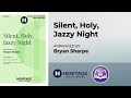 Silent, Holy, Jazzy Night (SATB) | Bryan Sharpe