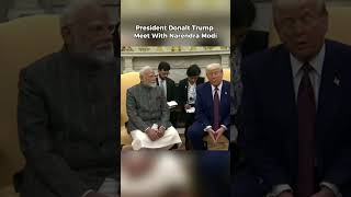 President Donalt Trump Meet With Narendra Modi #america #donaldtrump #president