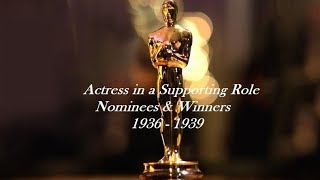 Academy Awards: Oscars Nominees and Winners - Actress in a Supporting Role: 1936 - 1939