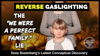 Reverse Gaslighting: The "Perfect Family" Lie. A Conceptual Discovery