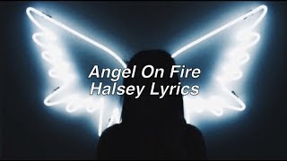 Angel On Fire || Halsey Lyrics