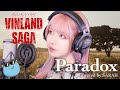 【ヴィンランド・サガ】Survive Said The Prophet - Paradox (SARAH cover) / VINLAND SAGA SEASON2 OP