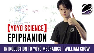 【Yoyo Science】 EPIPHANION | Introduction to yoyo mechanics by William Chow | C3yoyodesign