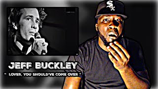 WOW!... | WAT A VOICE! FIRST TIME HEARING! Jeff Buckley - Lover, You Should've Come Over | REACTION