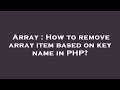 Array : How to remove array item based on key name in PHP?