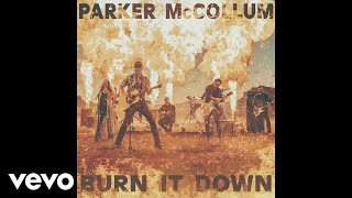 Parker McCollum - Burn It Down (Radio Edit) (Official Audio)