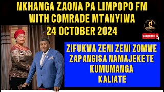 NKHANGA ZAONA PA LIMPOPO FM WITH COMRADE MTANYIWA 24 OCTOBER 2024   ZIFUKWA ZENI ZENI ZOMWE AMANGILA