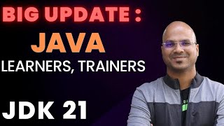 Big Update for Java Learners and Trainers | JDK 21