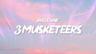 ppcocaine - 3 Musketeers (Lyrics) feat. NextYoungin ''Bitch, shake that ass or kick rocks''