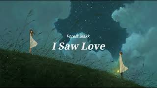 Forest Blakk - I Saw Love  | Lyric