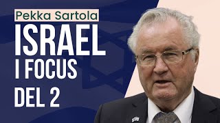 Pekka Sartola - Israel i Fokus | Del 2