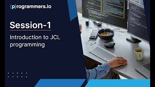 Session-1: Introduction to JCL programming
