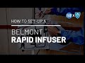 How to Set Up a Belmont Rapid Infuser