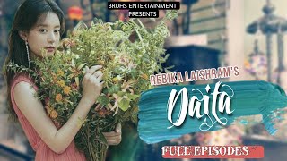 Daita – 02 of 02 (Full Episodes) Paenubi Yaikhom | Rebika Laishram