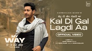 Kal Di Gal Lagdi Aa | Harbhajan Mann | Ro Ro Ke | Babu Singh Maan | Laddi G | New Punjabi Songs 2023