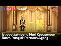 [ LANGSUNG ] Istiadat sempena Hari Keputeraan Rasmi Yang di-Pertuan Agong