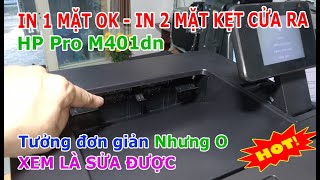 Máy in HP Pro m401dn In 2 mặt giấy đảo lại kẹt cửa ra | Sửa không tốn một xu