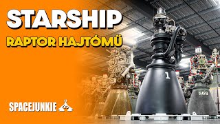 Starship RAPTOR hajtóművek - Amit érdemes tudni róluk!  |  Starship hírek #16