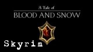 Skyrim  - A tale of blood and snow / Creation  / part 13